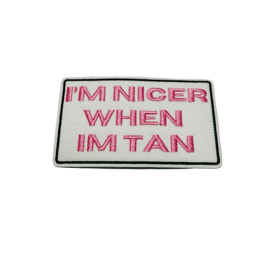 I'm nicer when I'm tan patch