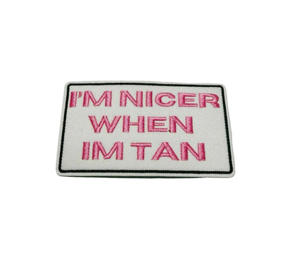 I'm nicer when I'm tan patch